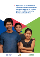 Aplicación de un modelo de cooperativas de cuidado en el contexto regional de frontera y en los pueblos Guaraní y Wenahayek de Bolivia: estudio