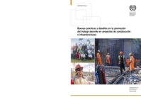 Buenas prácticas y desafíos en la promoción  del trabajo decente en proyectos  de construcción e infraestructuras: documento temático para el debate en el Foro de diálogo mundial  sobre buenas prácticas y desafíos en la promoción del trabajo  decente en proyectos de construcción e infraestructuras  (Ginebra, 19-20 de noviembre de 2015)