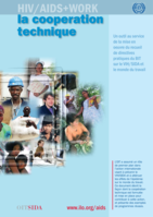 HIV/AIDS + work: la cooperation technique : un outil au service de la mise en oeuvre du recueil de directives pratiques du BIT sur le VIH/SIDA et le monde du travail