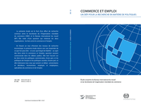 Commerce et emploi: un défi pour la recherche en matière de politiques: étude conjointe du Bureau international du Travail et du Secretariat de l'organisation mondiale du commerce