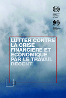Lutter contre la crise financière et économique par le travail décent