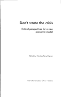 Don't waste the crisis: critical perspectives for a new economic model