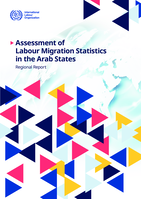 Assessment of labour migration statistics in the Arab States: regional report