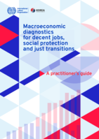 Macroeconomic diagnostics for decent jobs, social protection and just transitions: a practitioner’s guide