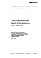 L'avenir du travail et de la qualité dans  la société de l'information: le secteur des médias, de la culture et des arts graphiques ; Rapport soumis aux fins de discussion à la Réunion tripartite sur l'avenir du travail et de la qualité dans la société de l'information: le secteur des médias, de la culture et des arts graphiques , Genève 2004