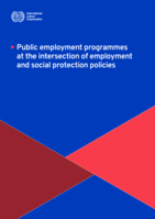 Public employment programmes at the intersection of employment and social protection policies: technical report