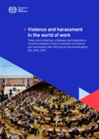 Violence and harassment in the world of work: trade union initiatives, strategies and negotiations since the adoption of the Convention on Violence and Harassment (No. 190) and its Recommendation (No. 206), 2019