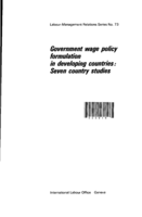 Government wage policy formulation in developing countries: seven country studies