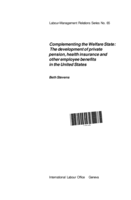 Complementing the welfare state: the development of private pension, health insurance and other employee benefits in the United States