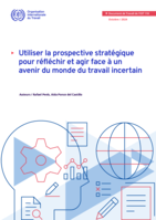 Utiliser la prospective stratégique pour réfléchir et agir face à un avenir du monde du travail incertain