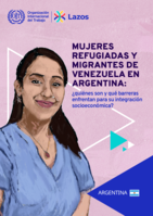 Mujeres refugiadas y migrantes de Venezuela en Argentina: ¿quiénes son y qué barreras enfrentan para su integración socioeconómica?