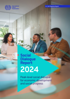 ILO Social dialogue report 2024: peak-level social dialogue for economic development and social progress