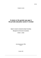 A study on the gender pay gap in the private education sector in Jordan: based on research conducted by Dajani Consulting Management and Economic Consultants, Amman - Jordan