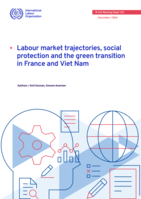 Labour market trajectories, social protection and the green transition in France and Viet Nam