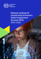National roadmap for transforming Suriname’s Public Employment Services (PES) 2025-2028: report to the Ministry of Labour, Employment Opportunity and Youth Affairs