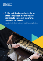 A market systems analysis on SMEs’ business incentives to contribute to social insurance schemes in Jordan: deep dive in the construction and food processing sectors