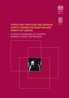 Persisting servitude and gradual shifts towards recognition and dignity of labour: a study of employers of domestic workers in Delhi and Mumbai