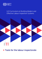 ILO curriculum on building modern and effective labour inspection systems: Module 11, Tools for the labour inspectorate