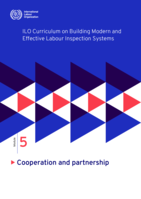 ILO curriculum on building modern and effective labour inspection systems: Module 5, Cooperation and partnership