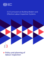 ILO curriculum on building modern and effective labour inspection systems: Module 3, Policy and planning of labour inspection