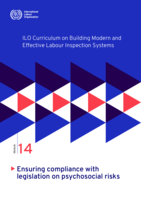 ILO curriculum on building modern and effective labour inspection systems: Module 14, Ensuring compliance with legislation on psychosocial risks