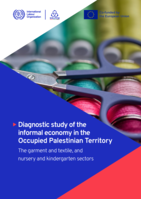 Diagnostic study of the informal economy in the Occupied Palestinian Territory: the garment and textile, and nursery and kindergarten sectors