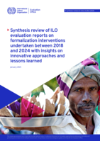 Synthesis review of ILO evaluation reports on formalization interventions undertaken between 2018 and 2024 with insights on innovative approaches and lessons learned