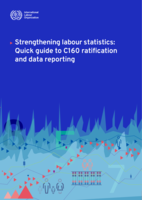 Strengthening labour statistics: quick guide to C160 ratification and data reporting