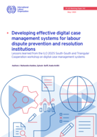 Developing effective digital case management systems for labour dispute prevention and resolution institutions: lessons learned from the ILO 2025 South-South and Triangular Cooperation workshop on digital case management systems