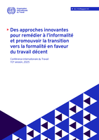 Des approches innovantes pour remédier à l’informalité et promouvoir la transition vers la formalité en faveur du travail décent: points pour la discussion