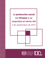 La protección social en Chiapas y su respuesta al sismo del 7 de septiembre de 2017
