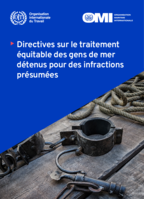 Directives sur le traitement équitable des gens de mer détenus pour des infractions présumées