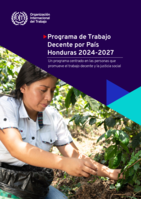 Programa de trabajo decente por país Honduras 2024-2027: un programa centrado en las personas que promueve el trabajo decente y la justicia social