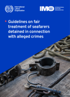 Guidelines on fair treatment of seafarers detained in suspicion with alleged crimes