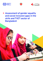Assessment of gender equality and social inclusion gaps in the skills and TVET sector of Bangladesh: Promoting Gender-Responsive Enterprise Development and TVET Systems (ProGRESS) project, ILO Bangladesh