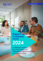 Rapport sur le dialogue social 2024: le dialogue social au plus haut niveau pour le développement économique et le progrès social
