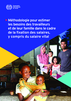 Méthodologie pour estimer les besoins des travailleurs et de leur famille dans le cadre de la fixation des salaires, y compris du salaire vital