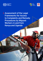 Assessment of the legal frameworks for access to complaints and remedy procedures by migrant workers in and from Kenya and Uganda