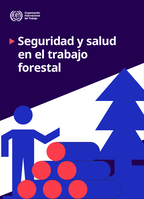 Seguridad y salud en el trabajo forestal: repertorio de recomendaciones prácticas de la OIT