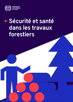 Sécurité et santé dans les travaux forestiers: recueil de directives pratiques du BIT