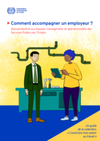 Comment accompagner un employeur ?: manuel destiné aux équipes managériales et opérationnelles des SPE