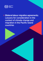 Bilateral labour migration agreements: lessons for consideration in the context of climate change and migration in the Pacific Island countries