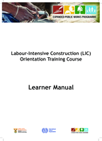 Labour-Intensive Construction (LIC) orientation training course: Learner manual