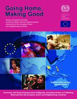 Going home, making good: stories of triumph and hope as told by Filipino women migrant workers returned from the European Union and neighbouring countries