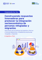 Construyendo respuestas innovadoras para promover la integración socioeconómica de personas refugiadas y migrantes: intercambio de las prácticas de Argentina y Perú en el tema de mediciones y estadísticas de personas refugiadas y migrantes