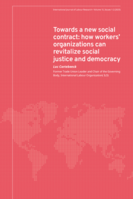 Towards a new social contract: how workers’ organizations can revitalize social justice and democracy