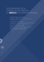 Determinantes de la formalización laboral en México en el período 2010-2016