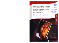 Manual de formación para combatir la trata infantil con fines de explotación laboral, sexual y de otros tipos: Libro 1. Entendiendo la trata infantil