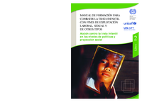 Manual de formación para combatir la trata infantil con fines de explotación laboral, sexual y de otros tipos: Libro 2. Acción contra la trata infantil en los niveles de políticas y proyección social
