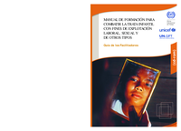 Manual de formación para combatir la trata infantil con fines de explotación laboral, sexual y de otros tipos: Libro 4. Guía de los facilitadores